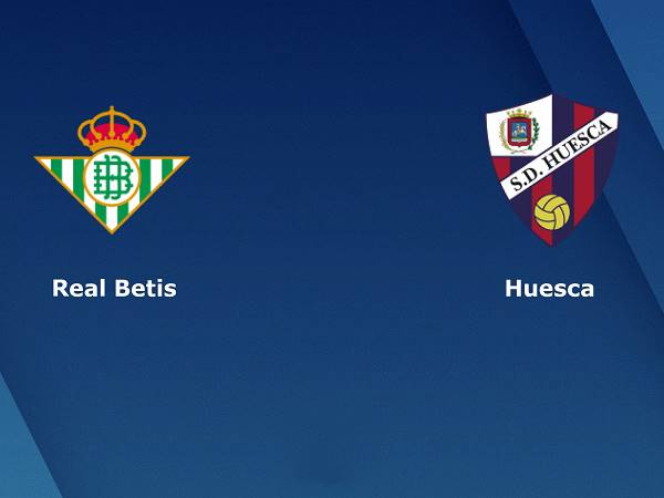 Nhận định Real Betis vs Huesca – 23h30 16/05, VĐQG Tây Ban Nha