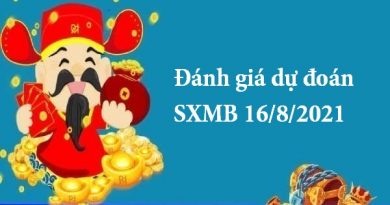 Đánh giá dự đoán SXMB 16/8/2021