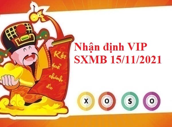 Nhận định VIP SXMB 15/11/2021