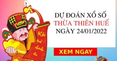 Dự đoán xổ số Thừa Thiên Huế ngày 24/1/2022