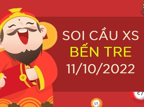 Soi cầu xổ số Bến Tre ngày 11/10/2022 thứ 3 hôm nay