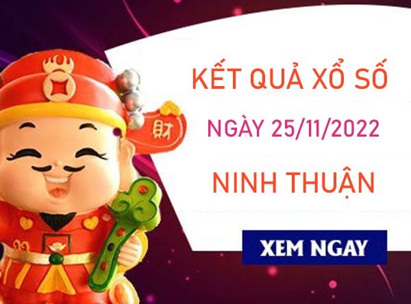 Phân tích XSNT 25/11/2022 chốt KQXS VIP Ninh Thuận