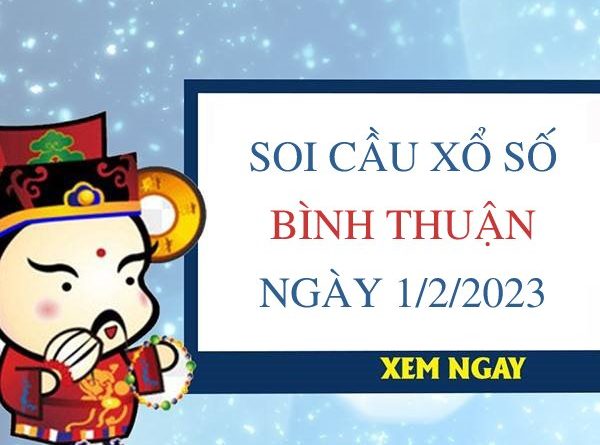 Soi cầu xổ số Bình Thuận ngày 2/2/2023 thứ 5 hôm nay