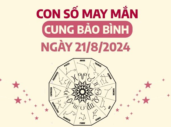 Con số may mắn của cung Bảo Bình ngày 21/8/2024 ẵm lộc vàng