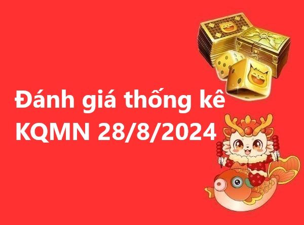 Đánh giá thống kê KQMN 28/8/2024