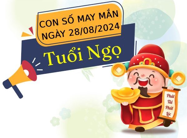 Con số may mắn tuổi Ngọ hôm nay ngày 28/8/2024 gặt hái tài lộc