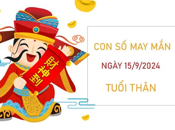 Con số may mắn tuổi Thân 15/9/2024 đón lộc không ngừng