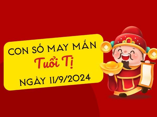 Con số may mắn tuổi Tị hôm nay ngày 11/9/2024 tiền vàng bội thu