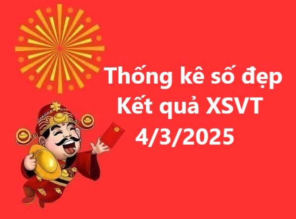 Thống kê số đẹp kết quả XSVT 4/3/2025